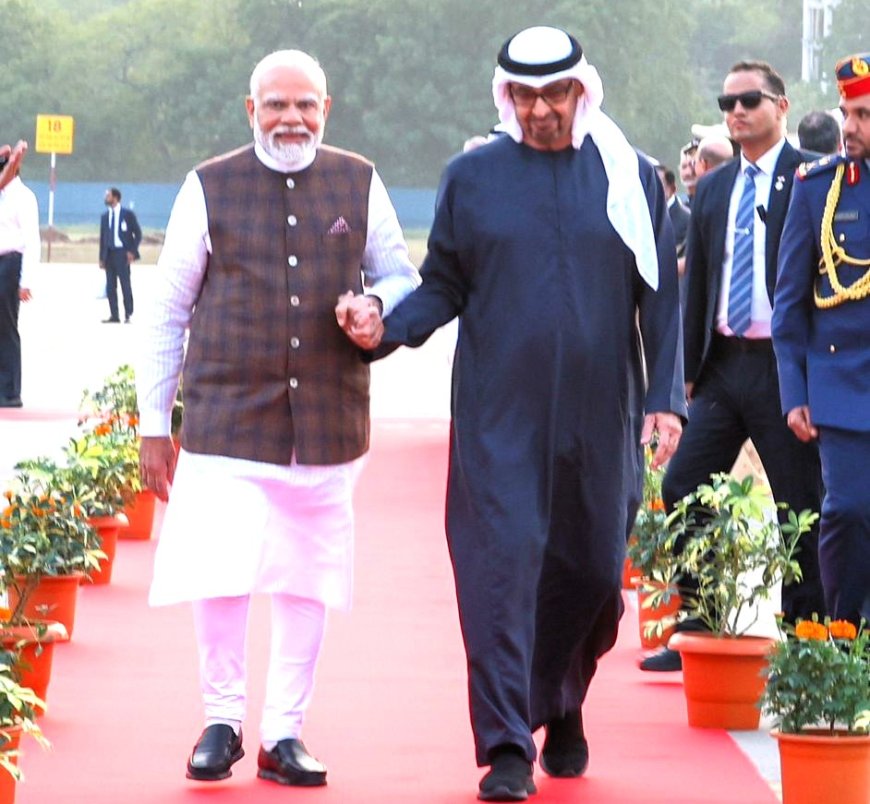UAE के राष्ट्रपति की भारत की ऐतिहासिक यात्राः द्विपक्षीय संबंधों में एक नया अध्याय!